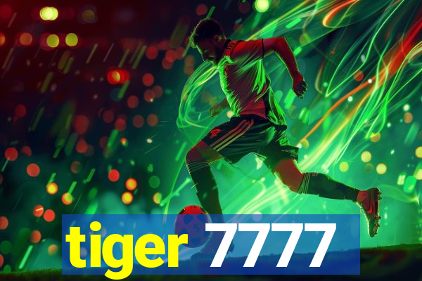 tiger 7777